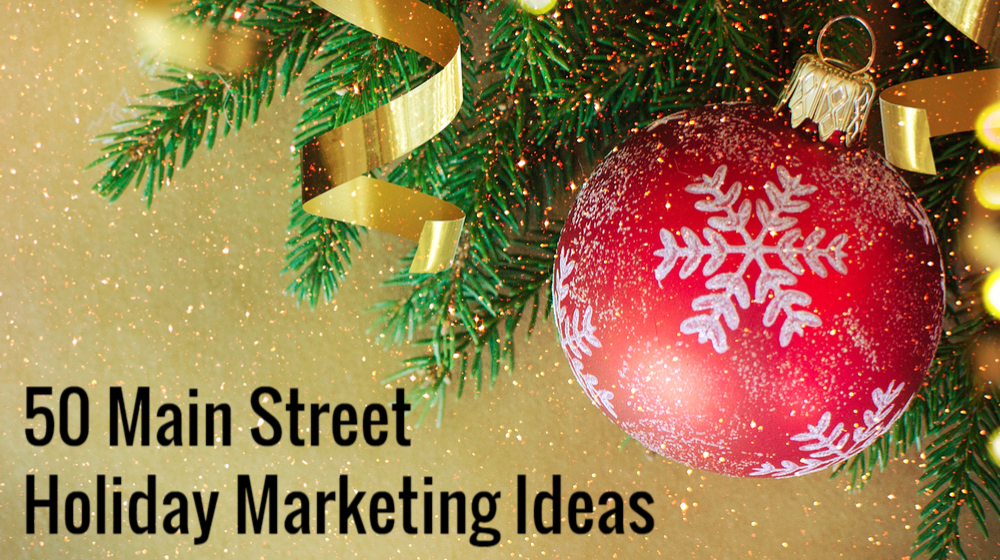 There are plenty of different way to encourage support for business districts. Here are 50 different Main Street local marketing ideas for the holidays.